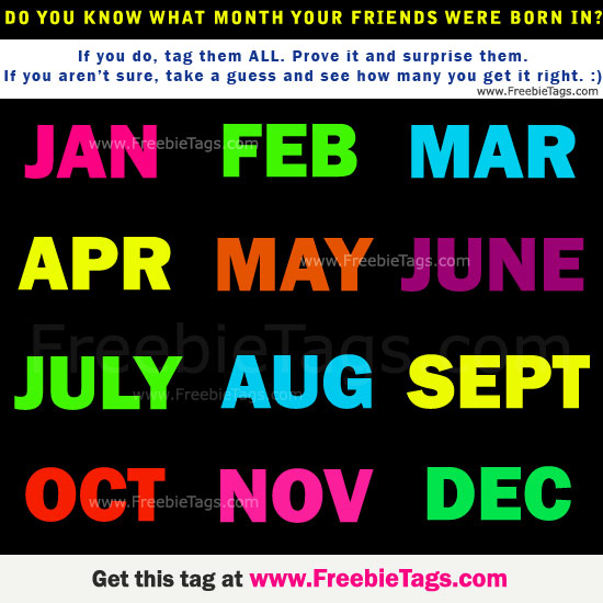 Tag your friend with Facebook tag game - What month were your friends born in?
