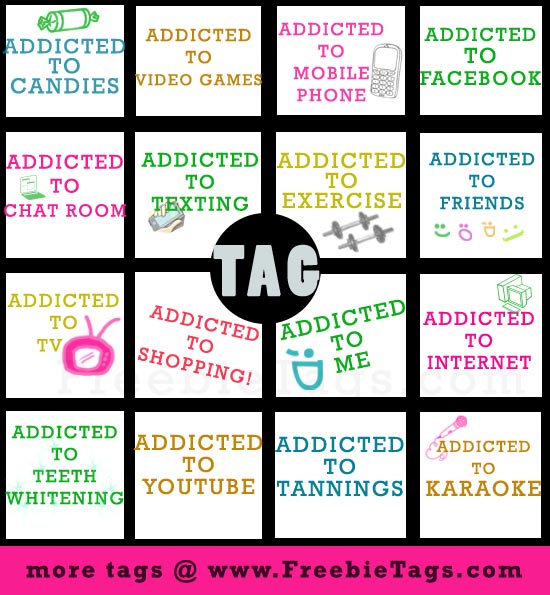 Tag your friends - What are your friends addicted to?
